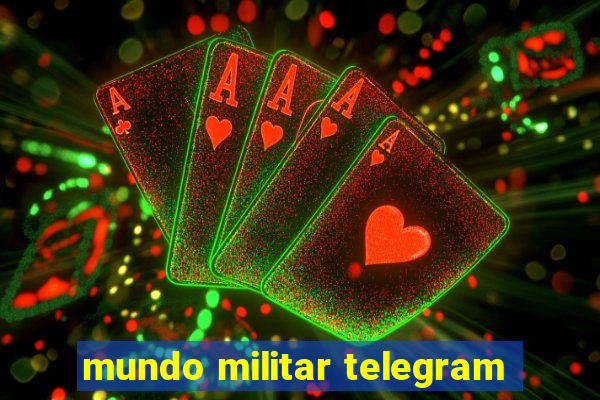 mundo militar telegram